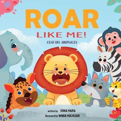 Roar Like Me!: Safari Animals