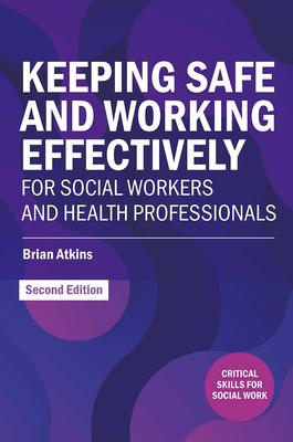 Keeping Safe and Working Effectively For Social Workers and Health Professionals Subscription