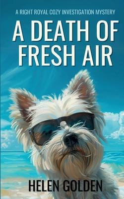 A Death Of Fresh Air: A Right Royal Cozy Investigation Mystery