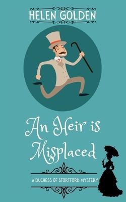 An Heir is Misplaced (A Duchess of Stortford Mystery) Subscription