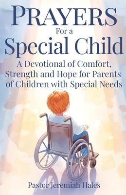 Prayers for a Special Child: A Devotional of Comfort, Strength and Hope for Parents of Children with Special Needs Subscription