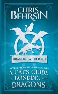 A Cat's Guide to Bonding with Dragons: 5x8 Paperback Edition