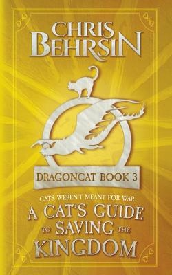 A Cat's Guide to Saving the Kingdom: 5x8 Paperback Edition