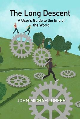 The Long Descent: A User's Guide to the End of the World