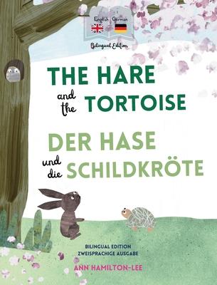 The Hare and The Tortoise - Der Hase und die Schildkrte: Deutsch-Englisch Zweisprachige Ausgabe - Parallel text fr einfaches Sprachenlernen Bilingua