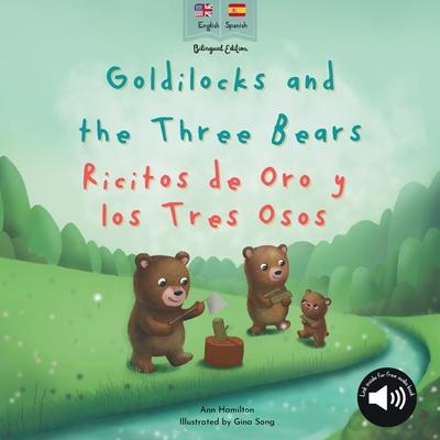 Goldilocks and the Three Bears Ricitos de Oro y los Tres Osos: A bilingual Spanish & English book for children