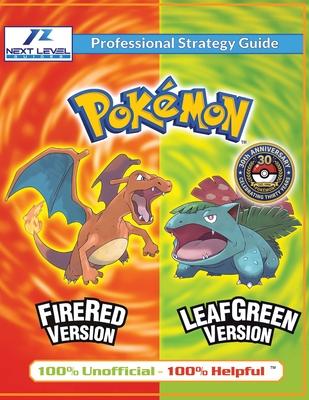 Pokemon FireRed and LeafGreen Strategy Guide (Full Color): 100% Unofficial - 100% Helpful Walkthrough Subscription