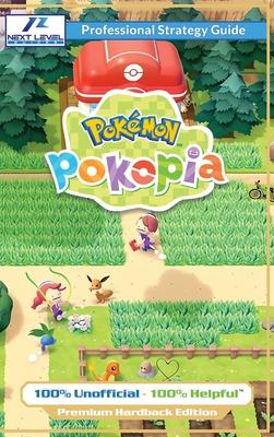 Pokemon Pokopia Strategy Guide Book (Full Color Premium Hardback): 100% Unofficial - 100% Helpful Walkthrough Subscription