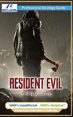 Resident Evil Requiem Strategy Guide (Full Color Premium Hardback): 100% Unofficial - 100% Helpful Walkthrough Subscription