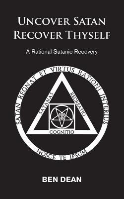 Uncover Satan Recover Thyself: A Rational Satanic Recovery