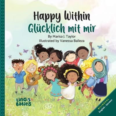 Happy Within / Glcklich mit mir: An English- German Bilingual Children's Book for kids ages 3-6/ Learn German for kids/English German kids books