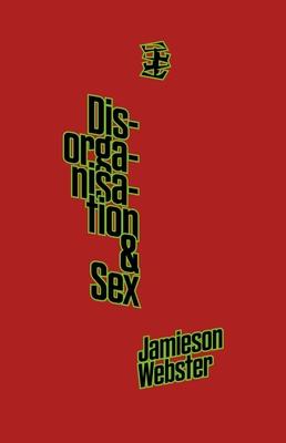 Disorganisation & Sex