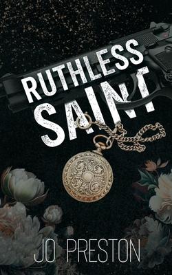 Ruthless Saint: An Enemies To Lovers Mafia Romance