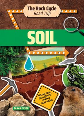 Soil: Hit the Road and Discover a World That Rocks!