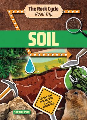 Soil: Hit the Road and Discover a World That Rocks!