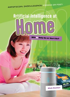 Artificial Intelligence at Home: Will AI Help Us or Hurt Us?