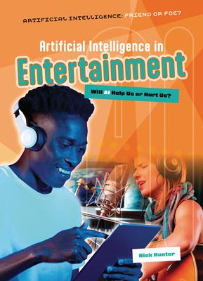 Artificial Intelligence in Entertainment: Will AI Help Us or Hurt Us?