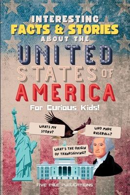 Interesting Facts & Stories About The United States Of America For Curious Kids