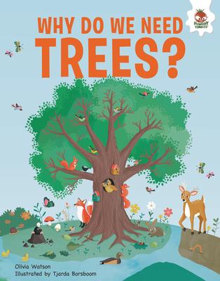 Why Do We Need Trees?: An Illustrated Guide