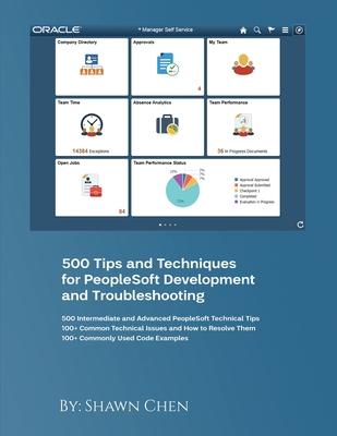 500 Tips and Techniques for Peoplesoft Development and Troubleshooting