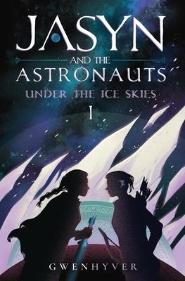 Jasyn and the Astronauts: Under The Ice Skies