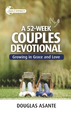 A 52-Week Couples Devotional: Growing in Grace and Love