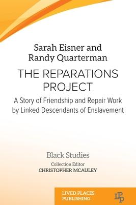 The Reparations Project: A Story of Friendship and Repair Work by Linked Descendants of Enslavement