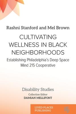 Cultivating Wellness in Black Neighborhoods: Establishing Philadelphia's Deep Space Mind 215 Cooperative Subscription