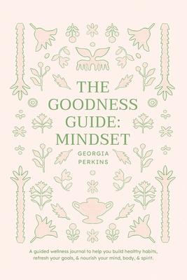 The Goodness Guide: Mindset