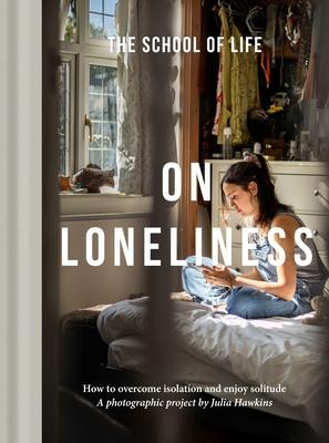 On Loneliness: How to Overcome Isolation and Enjoy Solitude Subscription