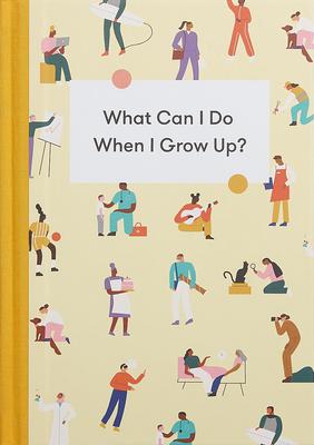What Can I Do When I Grow Up?: A Young Person's Guide to Careers, Money - And the Future Subscription