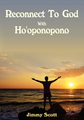 Reconnect to God with Ho'oponopono