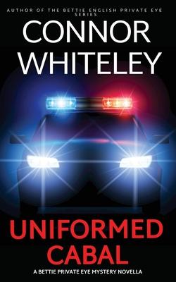 Uniformed Cabal: A Bettie Private Eye Mystery Novella