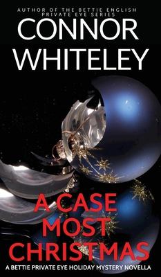 A Case Most Christmas: A Bettie Private Eye Holiday Mystery Novella