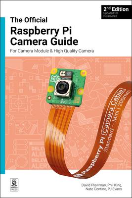 The Official Raspberry Pi Camera Module Guide: Updated for Picamera2