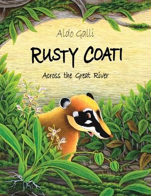 Rusty Coati: Across the Great River