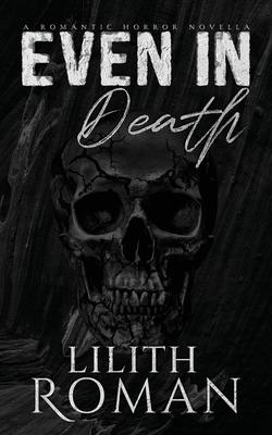 Even in Death: a Romantic Horror Novella