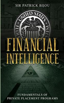 Financial Intelligence: Fundamentals of Private Placement Programs (Ppp)