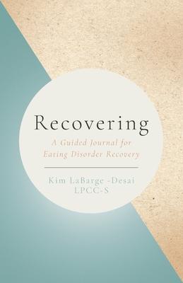 Recovery: A Guided Journal for Eating Disorder Recovery