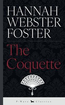 The Coquette: or, The History of Eliza Wharton Subscription