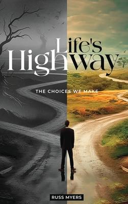 Life's Highway: The Choices We Make