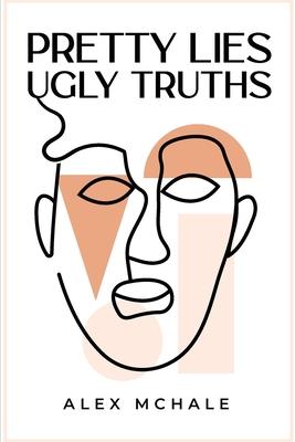 Pretty Lies / Ugly Truths