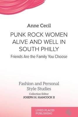 Punk Rock Women Alive and Well in South Philly: Friends Are the Family You Choose