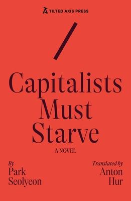 Capitalists Must Starve: A Novel Subscription