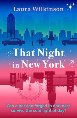 That Night in New York: A Blackout in Manhattan Brings Two Lonely Strangers Together in This Slow-Build, Forbidden Love Romance