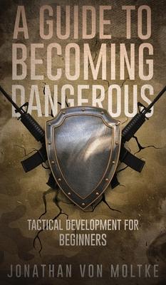 A Guide to Becoming Dangerous: Tactical Development For Beginners