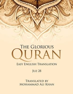 The Glorious Quran: Easy English Translation Juz 28