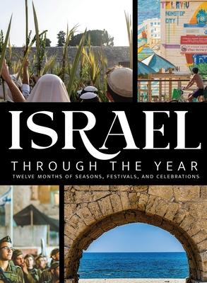 Israel Through the Year: Twelve Months of Seasons, Festivals, and Celebrations Subscription