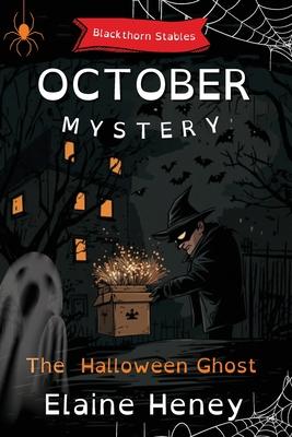 The Halloween Ghost Blackthorn Stables October Mystery - Dyslexia Friendly