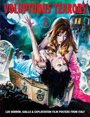 Voluptuous Terrors, Volume 2: 120 Horror, Giallo & Exploitation Film Posters From Italy Subscription
